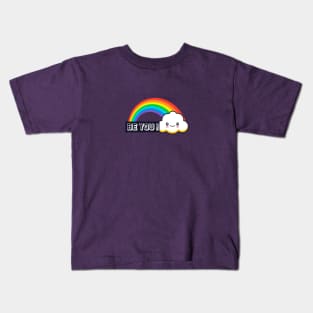 Be You- Rainbow Pride design Kids T-Shirt